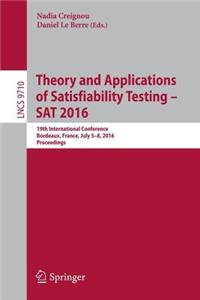 Theory and Applications of Satisfiability Testing - SAT 2016