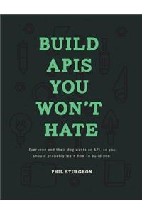 Build APIs You Won't Hate