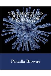 The Biologics and Biotechnology Handbook for Engineers