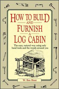 How to Build and Furnish a Log Cabin