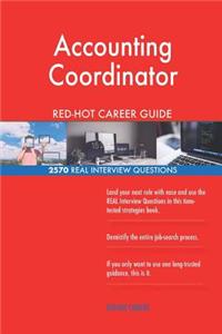 Accounting Coordinator RED-HOT Career Guide; 2570 REAL Interview Questions