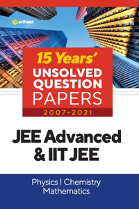 15 Years Unsolved Question Papers (2007-2021) JEE Advanced & IIT JEE