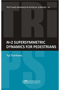 N=2 Supersymmetric Dynamics for Pedestrians