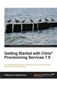 Getting Started with Citrix Provisioning Services 7.0