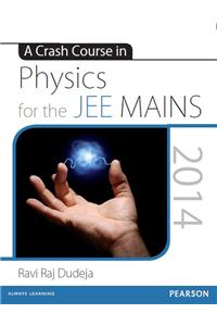 A Crash Course in Physics for the JEE MAINS 2014