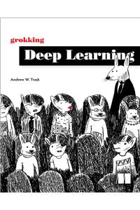 Grokking Deep Learning