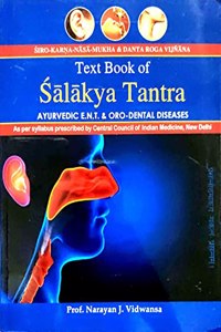 Text Book of Shalakya Tantra ( Ayurvedic E.N.T & Oro-Dental Diseases) (Shiro-Karna-Nasa-Mukh & Dant Rog Vigyan) Vol. 2