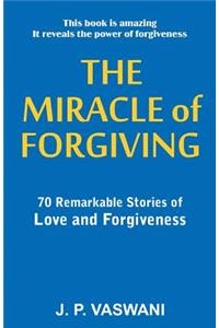 The Miracle of Forgiving