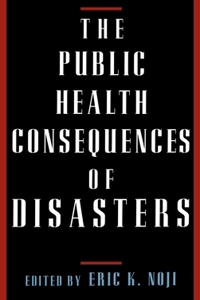 The Public Health Consequences of Disasters