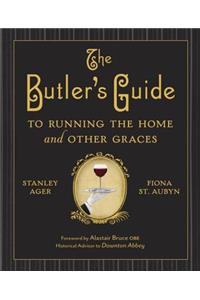 The Butler's Guide to Running the Home and Other Graces