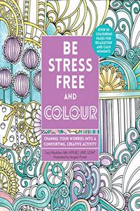 Be Stress-Free and Colour