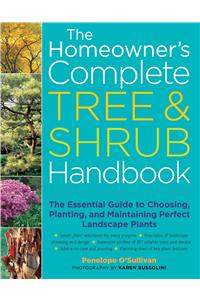 The Homeowner's Complete Tree & Shrub Handbook