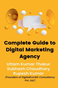 Complete Guide To Digital Marketing Agency