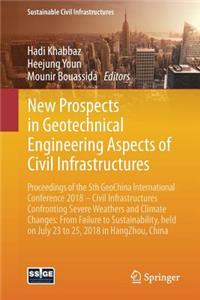 New Prospects in Geotechnical Engineering Aspects of Civil Infrastructures