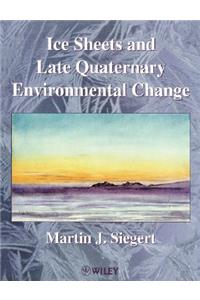 Ice Sheets and Late Quaternary Environmental Change