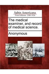 The Medical Examiner, and Record of Medical Science.