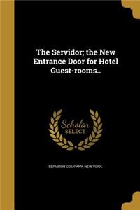 The Servidor; the New Entrance Door for Hotel Guest-rooms..