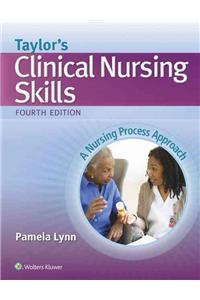 Taylor's Clinical Nursing Skills: A Nursing Process Approach