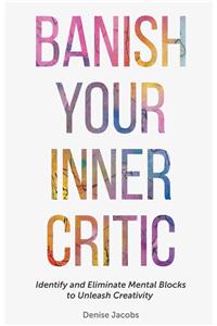 Banish Your Inner Critic