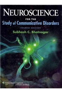 Neuroscience for the Study of Communicative Disorders