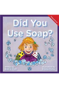 Did You Use Soap?