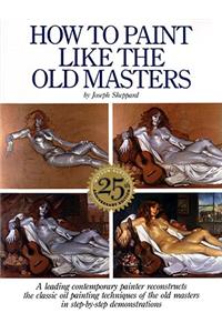 How to Paint Like the Old Masters