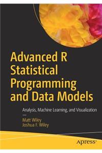 Advanced R Statistical Programming and Data Models