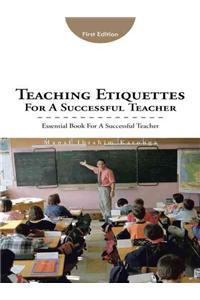 Teaching Etiquettes for a Successful Teacher