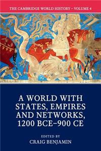 The Cambridge World History: Volume 4, a World with States, Empires and Networks 1200 Bce-900 Ce