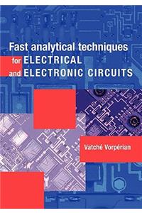 Fast Analytical Techniques for Electrical and Electronic Circuits