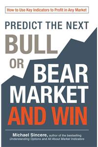 Predict the Next Bull or Bear Market and Win