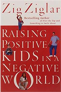 Raising Positive Kids in a Negative World