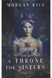 A Throne for Sisters (Book One)