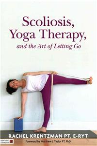 Scoliosis, Yoga Therapy, and the Art of Letting Go