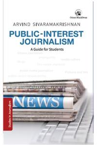 Public-Interest Journalism: A Guide for Students Series: Studies in Journalism