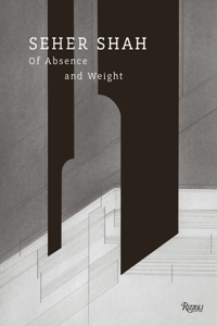 Seher Shah: Of Absence and Weight