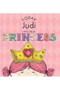 Today Judi Will Be a Princess