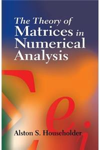 The Theory of Matrices in Numerical Analysis