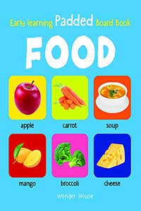 Early Learning Padded Book of Food : Padded Board Books For Children