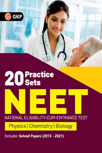 NEET 2022 - 20 Practice Sets (Includes Solved Papers 2013-2021) by GKP