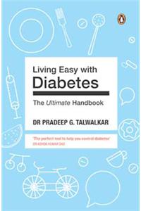 Living Easy with Diabetes:The Ultimate Handbook