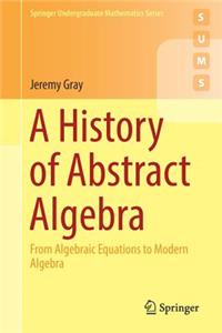 A History of Abstract Algebra