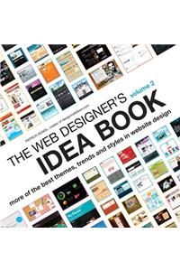 The Web Designer's Idea Book Volume 2: More of the Best Themes, Trends and Styles in Website Design