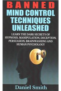 Banned Mind Control Techniques Unleashed