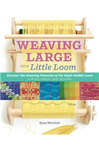 Inventive Weaving on a Little Loom