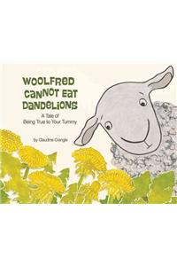 Woolfred Cannot Eat Dandelions