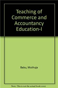 Teaching Of Commerce And Accountancy Education (Volume – 1)