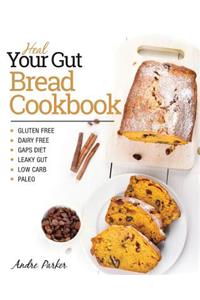 Heal Your Gut, Bread Cookbook