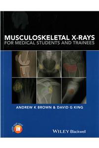 Musculoskeletal X-Rays for Medical Students and Trainees