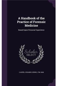 A Handbook of the Practice of Forensic Medicine